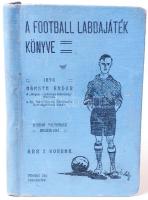 Németh Andor: A football labdajáték könyve. Mannó Miltiades rajzaival. Bp., é.n. Schwartz Testvérek. 180p. Egészvászon kötésben