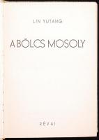 Lin Yutang: Bölcs mosoly. Bp., é.n . Révai. Vászonkötésben