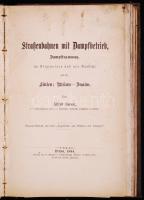 4 villamosokról szóló német nyelvű könyvecske egybekötve. Térképekkel, rajzokkal, néhány lap elázott. Egészvászon kötésben / F. Plessner: Die Dampf Strassen Bahn von Eisienberg nach Crossen... Gotha, 1880. Stollbergische Buchdr. + Alfred Lorenz: Strassenbahnen mit Dampfbetrieb. Brünn 1884. + P. F. Kupka: Amerikanische Eisenbahnen. Wien 1877. Lehmann & Wentzel + E. T. Winkler: Reise Studien über das skandinavische Eisenbahnwesen. Dresden 1879. Friedrich Axt. with maps. (some pages got wet) In linen binding