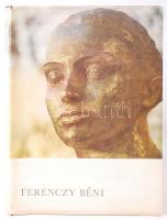 Ferenczy Béni. Bev. Illyés Gyula. Bp., 1967, Magyar Helikon. Művészeti album, kartonált, védőborítóval