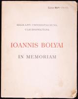 Libellus post saeculum quam Ioannes Bolyai de Bolya... ad celebrandam memoriam eius immortalem... Claudiopoli (Kolozsvár), MCMII, Regia Litt. Univ. Hung. Claudiopolitana. Kiadói papírborítóban