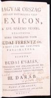 Budai Ferentz: Magyar ország polgári historiájára való lexicon, a' XVI. század végéig. Készitette néhai tiszteletes tudós -- úr... Kiadta Budai É'saiás... III. darab. Nagy-Váradonn, 1805, Máramarossi Gottlieb Antalnál. Korabeli, aranyozott félbőr kötésben, festett élmetszéssel. Újrakötve modern egészvászon kötésbe, körbevágva