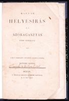 [Vörösmarty Mihály]: Magyar helyesirás' és szóragasztás' főbb szabályai. A' M. T. Társaság' különös használatára. Hatodik kiadás. Budán, 1843, A' Magyar Királyi Egyetem' betűivel. Modern félvászon kötésben, a címlap sérült