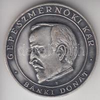 Konyorcsik János (1926-) 1982. Budapesti Műszaki Egyetem / Gépészmérnöki Kar - Bánki Donát" ezüstözött Br emlékérem (40mm) T:2