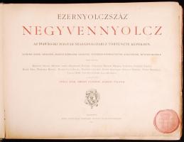 Ezernyolczszáz negyvennyolcz. Az 1848/49-iki magyar szabadságharcz története képekben.
Egykorú képek...