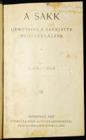 Maróczy Géza: A sakk. Útmutató a sakkjáték megtanulására. Budapest 1907. Stampfel. Foltos.