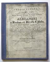 Oratio Funebris... Sacrae Romanae Ecclesiae Presbyteri Cardinalis Principis Alexandri a Rudna et Divék-Újfalu... die 25. Octobris 1831 Strigonii dixit Joannes Stankovits; Halottas Beszéd, Mellyet... Rudnay Sándor Ő Eminentziája... Hamvai fölött Mondott... Májer Jósef; Trauer-Rede... Herrn Herrn Fürst Alexander Rudnay... von Michael Berghofer; Parentatio... Alexandri A Rudna... Carolus Borromaeus Rumy. Esztergom (Gran, Strigonii), [1831], Jos. Beimel. Négy halotti beszéd Rudnay Sándor esztergomi érsek fölött, egybekötve, modern egészvászon kötésben