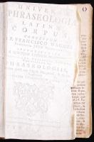 Wagner [Ferenc] Francisco: Universae phraseologiae latinae corpus, congestum a P. - - secundis curis a quopiam ejusdem societatis Sallustiana, Caesareana, Liviana, Corneliana, &c. phraseologiis, demum apud nos linguis Hungarica, & Slavica, locupletatum. Editio Tyrnaviensis prima. Tyrnaviae [Nagyszombat], 1750, Typ. Acad. Soc. Jesu. Korabeli egészbőr-kötésben. A címlap, és az első lapok fénymásolattal pótolva, a gerinc sérült, az előzéklapokon és az első és utolsó lapon tulajdonosi bejegyzések /  Leather binding, damage on spine, owners' notes on endpapers and the first and last pages