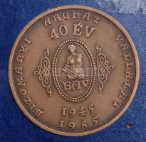 1985. "40 éves a BÁV" bronz emlékérem T:1 plasztik tokban
