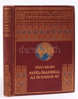 A Magyar Földrajzi Társaság Könyvtára: Balbo, Italo: Repülőrajokkal az óceánon át: Bp. é.n. Franklin. Aranyozott, kiadói egészvászon kötésben. Jó állapotban.