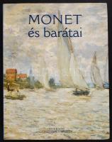 Monet és barátai. Szerk. Geskó Judit. Bp., 2003, Vince Kiadó - Szépművészeti Múzeum. Kiállítási katalógus (alján ázásnyomokkal)