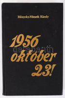 Mányoky-Németh Károly: 1956 október 23! Kiadói egészvászon kötésben, a szerző arcképével, tulajdonosi pecséttel