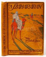 Sebők Imre: A Szaharában. Bp. 1912. Szent- István-Társulat. 357p. Gazdag szövegközti képanyaggal. Kiadói, festett, kis hibás egészvászon kötésben.