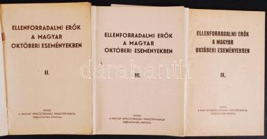 Ellenforradalmi erők a magyar októberi eseményekben II. III. IV. kötet MNM tájékoztatási hivatala. 1...