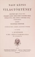 Nagy Képes világtörténet I-IX. kötet Szerk. Marczali Henrik., Budapest 1898-1900 Franklin-Révai  Ara...
