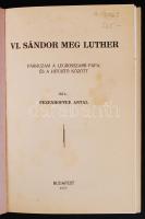 Pezenhoffer Antal: VI Sándor meg Luther. Budapest 1937. Az író saját kiadás.