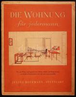 Die Wohnung für jedermann. Vorschläge für die durchbildung und Verwendung einfacher Mübel für die heutige Wohnung. Hrsg. Assistent Arch. Erich Boltenstern. Mit über 100 Abbildungen. Sonderdruck aus "Moderne Bauformen". Stuttgart, 1933, Julius Hoffmann Verlag. Belsőépítészeti album rengeteg tervrajzzal, kiadói papírkötésben /  Paperback, richly illustrated