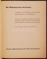 Die Wohnung für jedermann. Vorschläge für die durchbildung und Verwendung einfacher Mübel für die he...