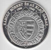DN "A magyar nemzet pénzérméi - Károly Róbert és az első garas 1308-1342." Ag (0,999) emlé...