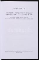 2007 Györgyi Fajcsák: Collecting Chinese Art in Hungary from the Early 19th Century to 1945, as Refl...