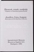 1994 Ékszerek, érmék, rendjelek, válogatás az Esterházy-gyűjteményből. Magyar-angol nyelvű kiadvány,...