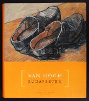 Van Gogh Budapesten. Szépművészeti Múzeum 2007. Vince Kiadó.