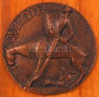 Olcsai Kiss Zoltán (1895-1981): Don Quijote. Bronz plakett falemezre rögzítve,"A belügyminiszté...