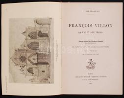 Champion, Pierre: Francois Villon. Sa vie et son temps. Tome I et II. Deuxieme edition avec un nouvel avant-propos. Paris, 1933, Librairie Honoré Champion. Egybekötve, amatőr félvászon kötésben, illusztrációkkal /  Bound together, half-linen binding, illustrated