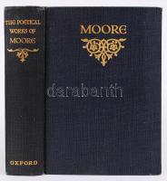 Moore, Thomas: The Poetical Works of - -. Ed. A. D. Godley. London, 1910, Henry Frowde. Kiadói egészvászon kötésben, a szerző acélmetszetű címképével /  Linen binding, steel engraved frontispiece of the author