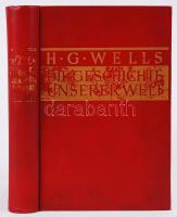 Wells, H. G.: Die Geschichte unserer Welt. Mit 59 historischen Karten und 53 teils mehrfarbigen Abbildungen. Berlin - Wien - Leipzig, 1932, Paul Zsolnay. Kiadói egészvászon kötésben, illusztrált, jó állapotú /  Linen binding, illustrated, good condition