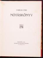 Farkas Imre: Nótáskönyv. Budapest 1913. Singer és Wolfner Kiadása. Újrakötve.