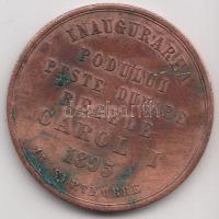 Románia 1895. A Duna feletti I. Károly híd felavatására készült Br emlékérem (30mm) E: I. Károly kir...