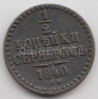 Oroszország 1840. 1/2k Cu T:2/2- Russia 1840. 1/2 Kopeks Cu C:aXF