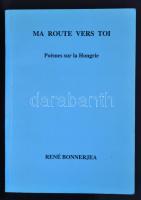 René Bonnerjea: Ma route vers toi. Poémes sur la Hongrie. Dedikált! Bp., 1998.