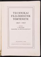 Technikai fejlődésünk története 1867-1927. Budapest 1928. Magyar Mérnök- és Építész Egylet. Pár oldal szakadt és kijár, gerinc levált