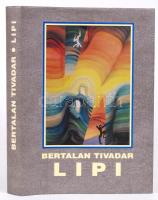 Bertalan Tivadar: Lipi. Élet-rajz-regény a szerző képeivel. Bp., 2006, Agroinform. Kartonált, védőborítóval, dedikált (!)