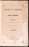 Hunfalvy János: Budapest és környéke eredeti képekben. Rajzolta Rohbock Lajos. Acélba metszették kor...