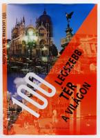A 100 db legszebb tér a világon - utazások 5 földrészen. Bp., 2006. Kossuth