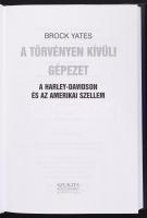 Brock Yates: A törvényen kívüli gépezet - Harley Davidson és az amerikai szellem. Bp., 2003 Szukits