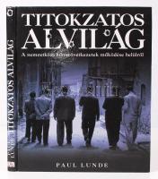 Paul Lunde: A titokzatos alvilág - A nemzetközi bűnszövetkezetek működése belülről. Bp., 2005 Aréna