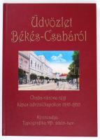 Üdvözlet Békés-Csabáról. Chaba-városa régi képes üdvözlőlapokon 1897-1935. Szerk. Barabás Ferenc. Békéscsaba, 2005, Typografika. Kartonált