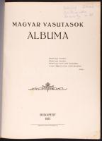 Magyar vasutasok albuma. Írták: Rákosi Jenő, Tormay Cécile, Szederkényi Anna stb. Szerk. Vass István...