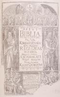 Szent Biblia, mellyet az Egész Kereszténységben be-vött Régi Deák bötüből Magyarra fordította A Jézu...