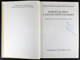 Ledács Kiss Aladár - Szüts Béláné: Ismerjük meg a keleti szőnyeget. Bp., 1977, Gondolat. Kiadói egés...