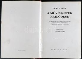 Wells, H. G.: A művészetek fejlődése. Az irodalom, zene s képzőművészetek történetének áttekintése a...