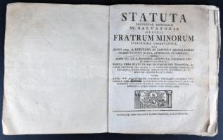 1807 Statuta provinciae Hungariae ss. Salvatoris ordinis fratrum minorum. Szakolczae, (typ. Francisci Xaverii Skarniczi), 40p.