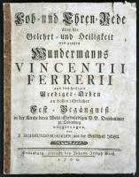 Lob- und Ehren-Rede über die Gelehrt und Heiligkeit des großen Wundermanns Vincentii Ferrerii [Ferreri Szent Vince]... von P. Sigismundo Schuian aus der Gesellschaft Jesu. Oedenburg (Sopron), 1760, (gedruckt bey Johann Joseph Sieß, 29p.