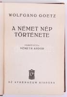 Goetz, Wolfgang: A német nép története Ford.: Németh Andor. Bp., 1936. Athenaeum. 424 p. Kiadói egés...