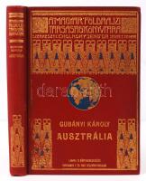 A Magyar Földrajzi Társaság könyvtára: Gubányi Károly Ausztrália ( 16 műmelléklettel, 12 térképpel, 100 ábrával Lampel ( Wodianer F. és Fiai), Bp. 1911. Lampel. Számos illusztrációval. Kiadói, aranyozott vászonkötésben. Jó állapotban