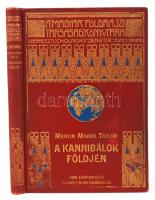 A Magyar Földrajzi Társaság könyvtára: Merlin Moore Taylor: A kannibálok földjén. Lampel ( Wodianer F. és Fiai), Bp. 1911. Lampel. Számos illusztrációval. Kiadói, aranyozott vászonkötésben.
